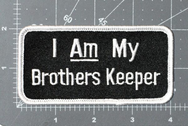 I AM MY BROTHERS KEEPER PATCH