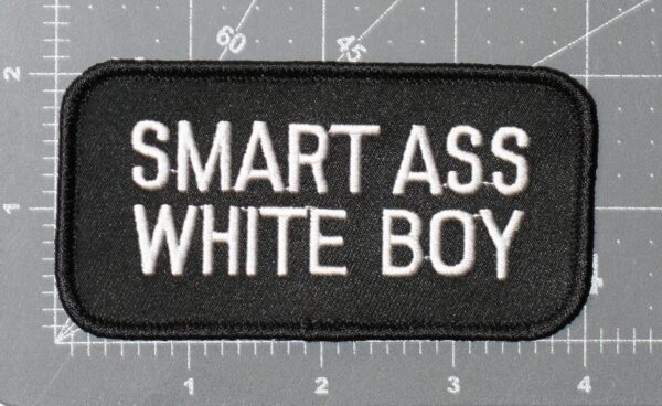 SMART ASS WHITE BOY PATCH