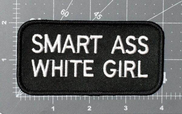 SMART ASS WHITE GIRL PATCH